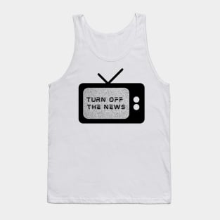 Turn Off the News Tank Top